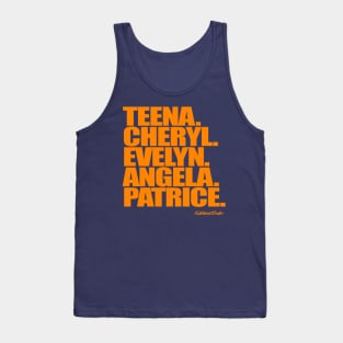 Teena. Cheryl. Evelyn. Angela. Patrice. Tank Top